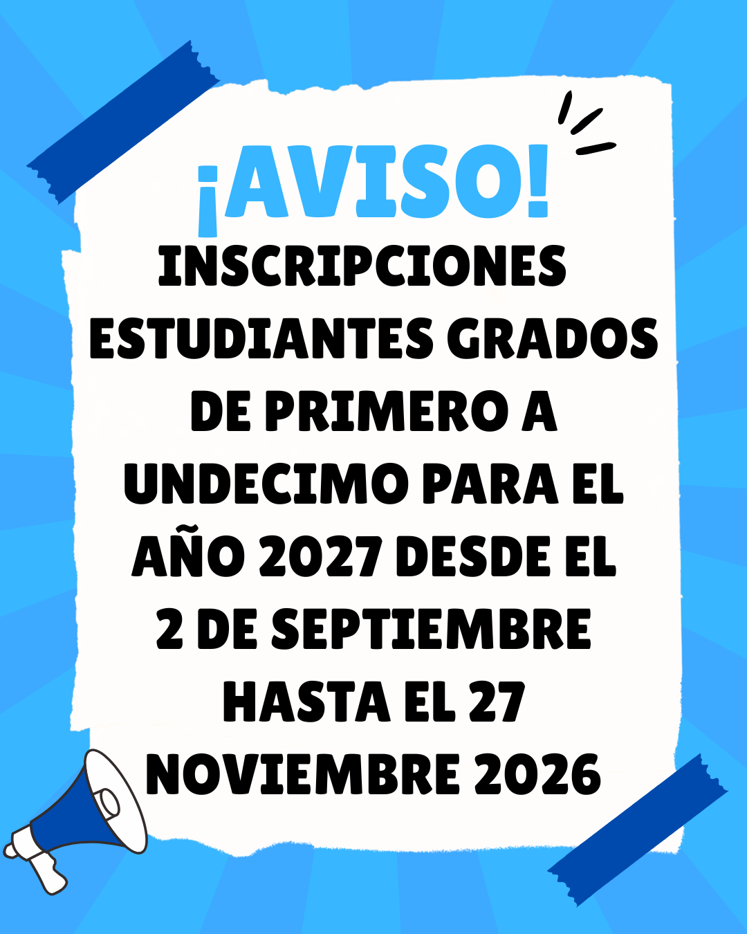 INSCRIPCIONES ABIERTAS  PARA LOS GRADOS DE PRIMERO A ONCE  HASTA EL 27 NOVIEMBRE